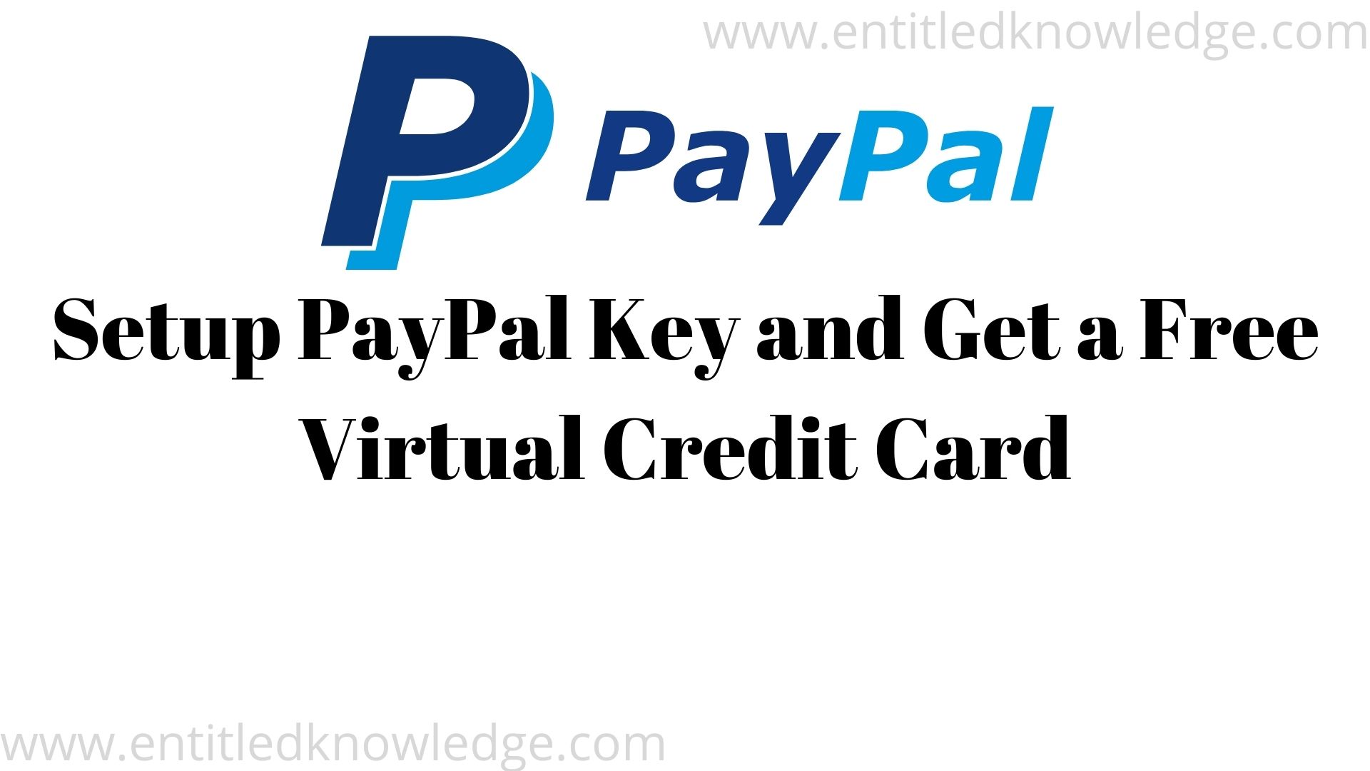 How to Setup PayPal Key and Get a Free Virtual Credit Card