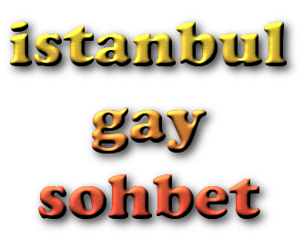 gay sohbet istanbul