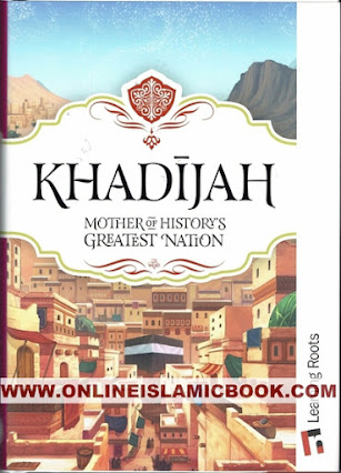 Khadijah Mother of History's Greatest Nation