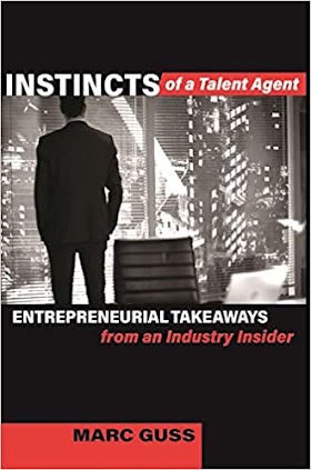 [PDF EPUB] Download Instincts of a Talent Agent by Marc Guss Full Book