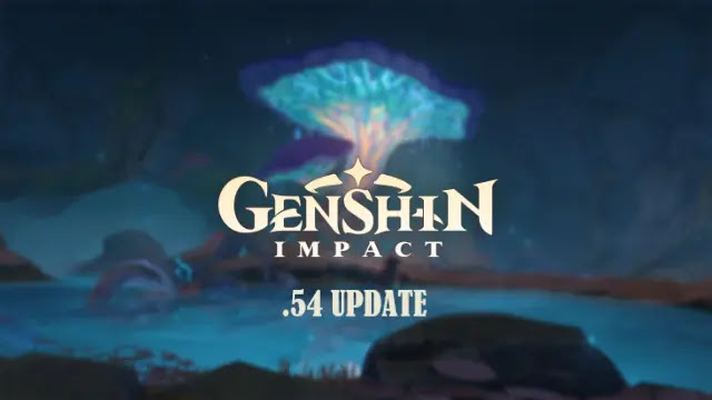 genshin impact .54 update, genshin impact .54 leak, genshin impact .54 changes, genshin impact .54 kit changes, genshin impact .54 patch