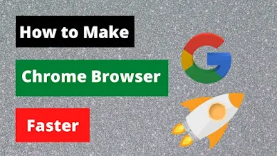 How to Make Chrome Browser Faster
