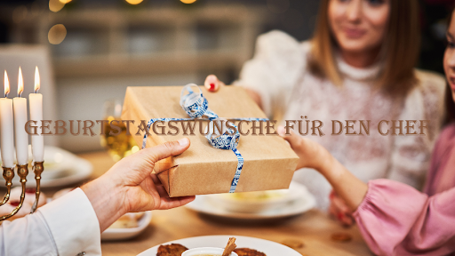 Geburtstagswünsche für den Chef