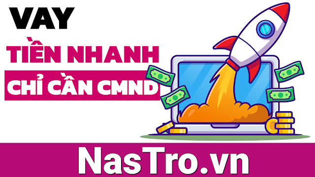 Vay tiền nhanh chỉ cần CMND