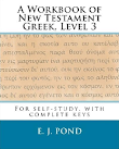 A Workbook of New Testament Greek, level 3