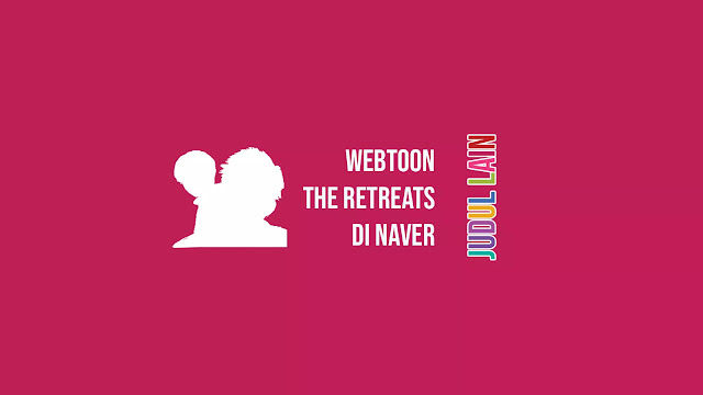 Link Webtoon The Retreats di Naver