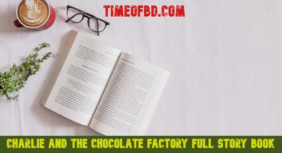 charlie and the chocolate factory full story book pdf, charlie and the chocolate factory, charlie in the chocolate factory, roald dahl charlie and the chocolate factory