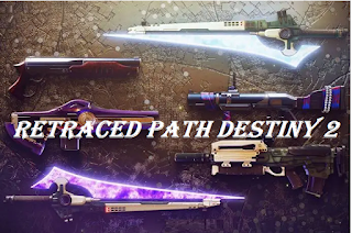 How to get retraced path and best retraced path roll Destiny 2 Retraced Path