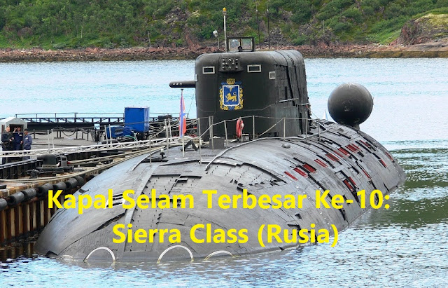 Kapal Selam Terbesar Ke-10: Sierra Class (Rusia)