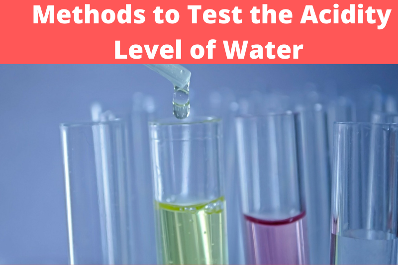 Methods to Test the Acidity Level of Water