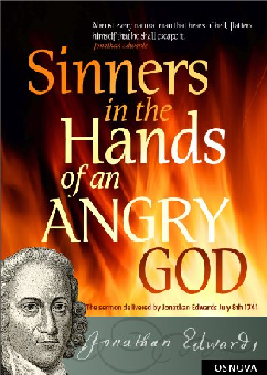 "Sinners in the Hands ..."  (J. Edwards)