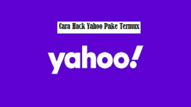 Cara Hack Yahoo Pake Termux