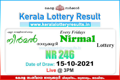 live-kerala-lottery-result-15-10-2021-nirmal-nr-246-results-today-keralalotteryresults.in