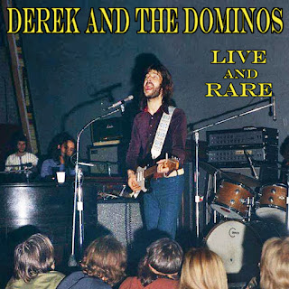 Albums That Should Exist: Derek & the Dominos - Live and Rare (1970)