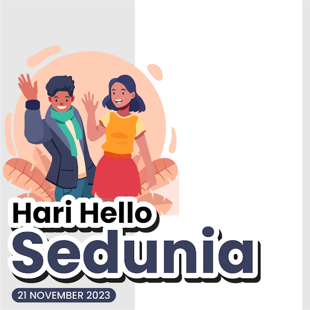 Twibbon Hari Hello Sedunia Tahun 2023