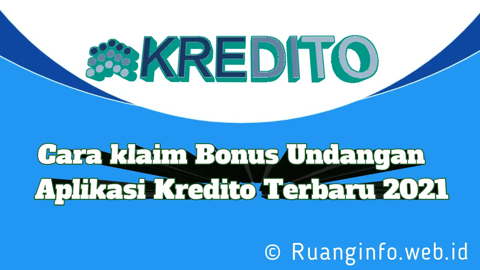 Cara klaim Bonus Undangan Aplikasi Kredito Terbaru 2021