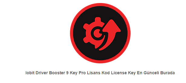 Iobit Driver Booster 9 Key Lisans Kod License Key Full İndir