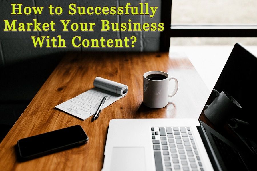 Market Your Business With Content, content marketing