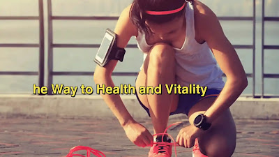 The Way to Health and Vitality