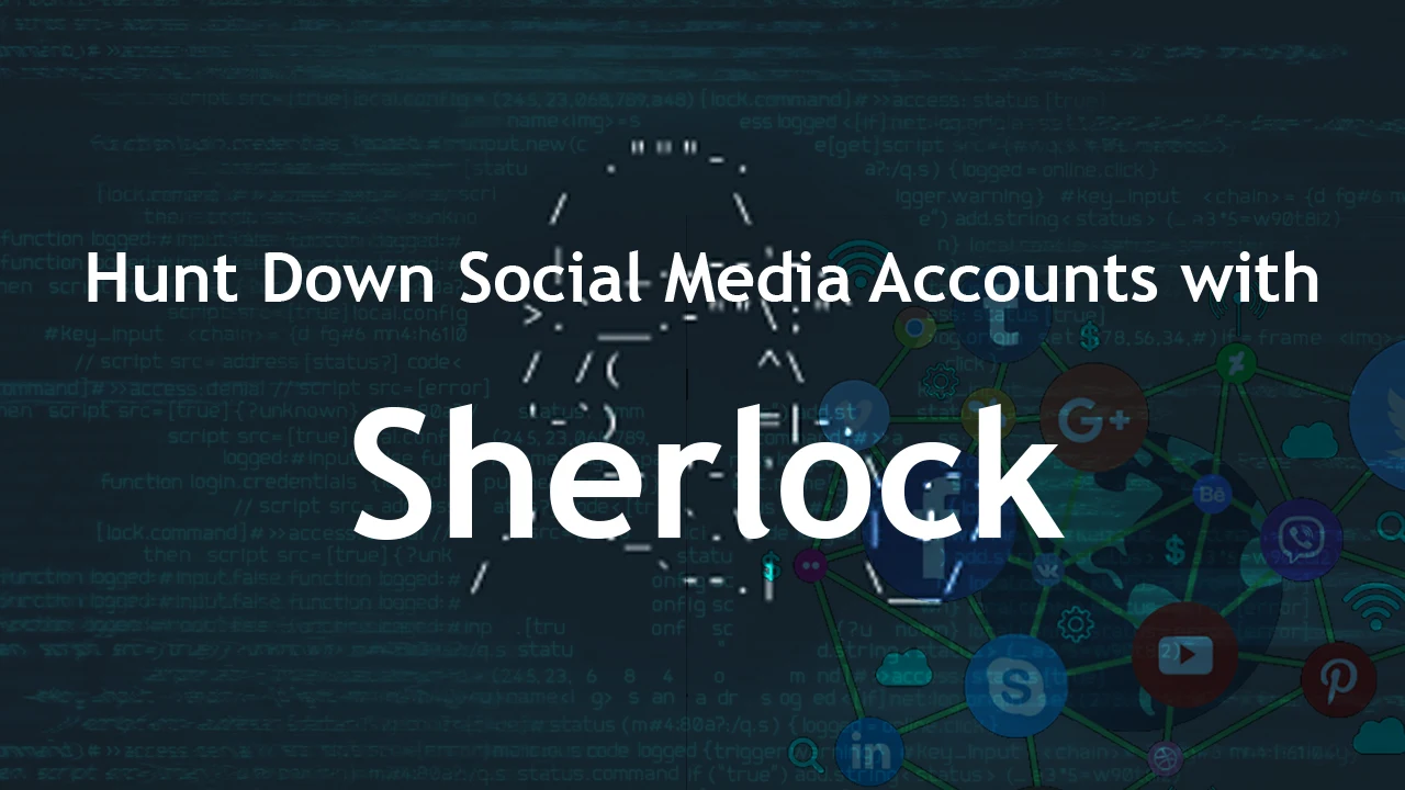 Sherlock - Hunt down social media Accounts