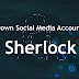 Sherlock - Hunt Down Social Media Accounts 2022