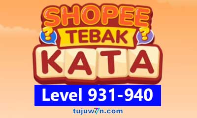 Tebak Kata Shopee Level 933 934 935 936 937 938 939 940 931 932