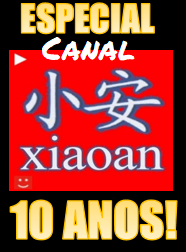 O canal Xiao An faz 10 anos!!