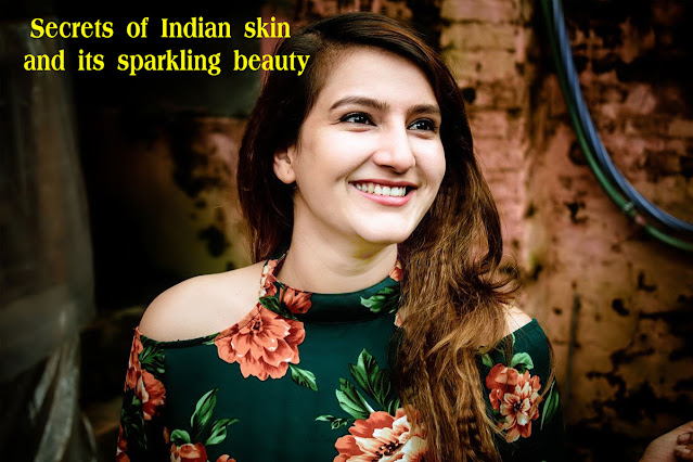 Secrets of Indian skin and its sparkling beauty