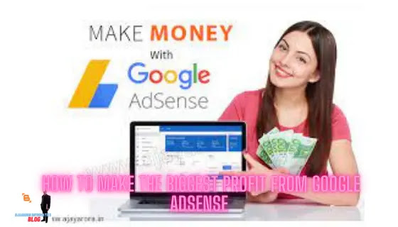 How to make the biggest profit from Google AdSense