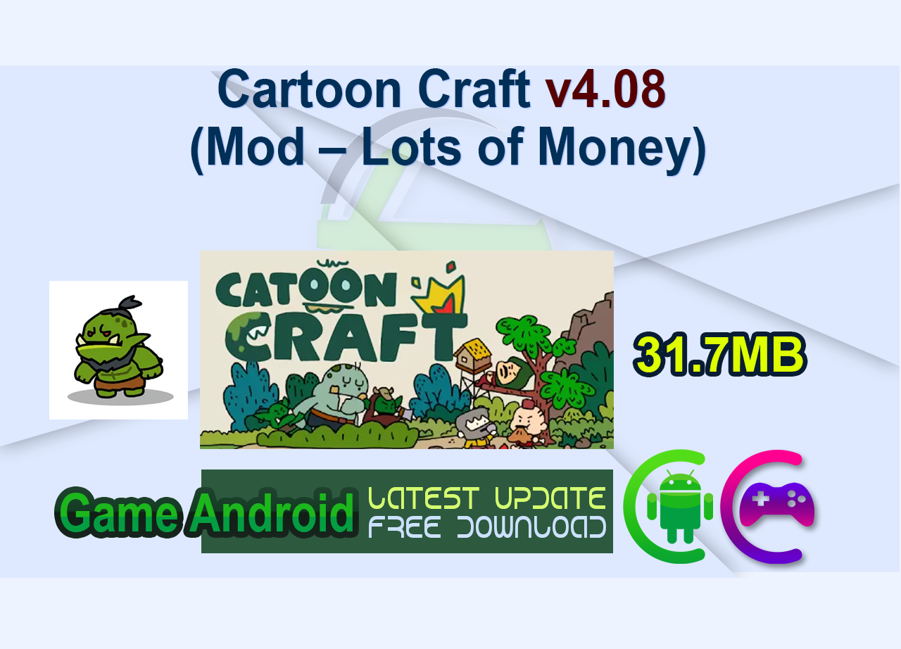 Cartoon Craft v4.08 (Mod – Lots of Money)