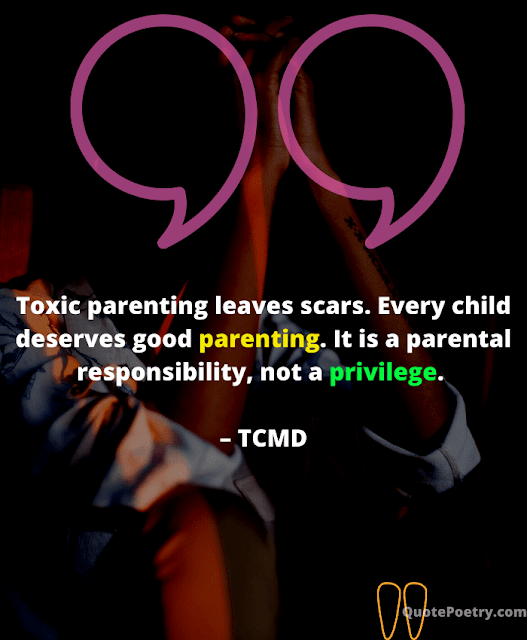 Toxic bad selfish Parents Quotes