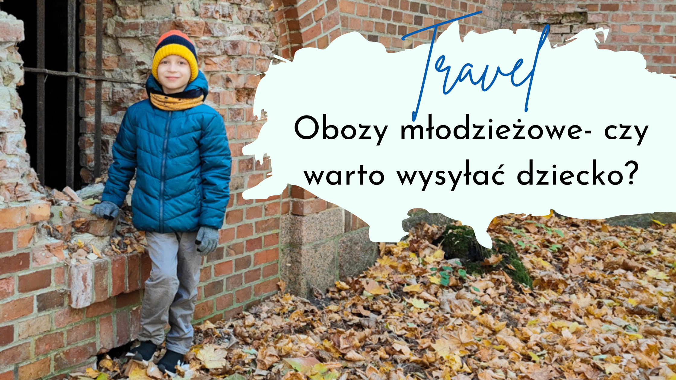 Obozy młodzieżowe- czy warto wysyłać dziecko?