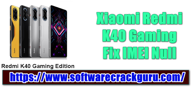 Download Xiaomi Redmi K40 Gaming Fix IMEI Null [India] Tested