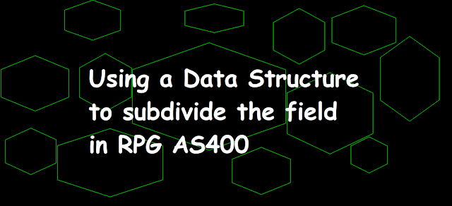 Using a Data Structure to subdivide the field in RPG AS400,brea fields using data structure, data structure, ds,as400,introduction