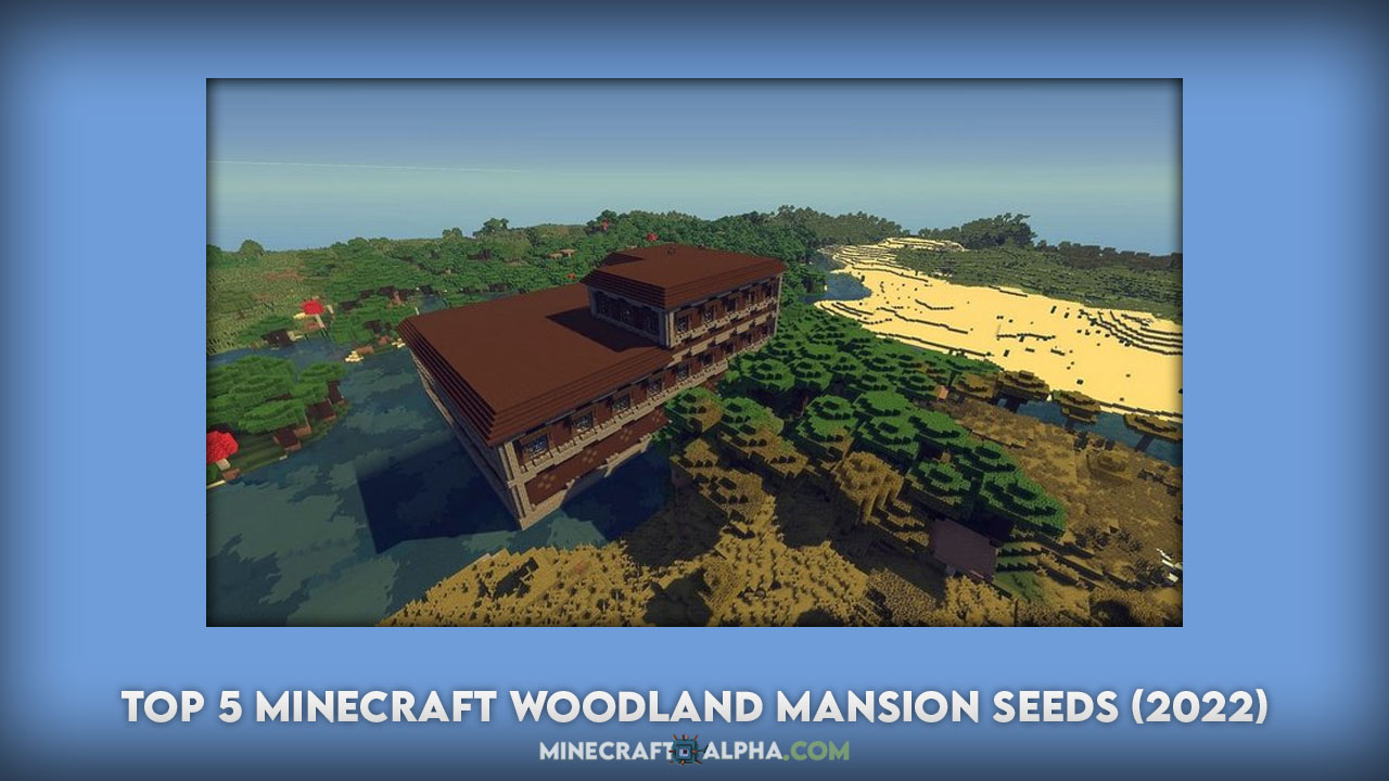 Top 5 Minecraft Woodland Mansion Seeds (2022)