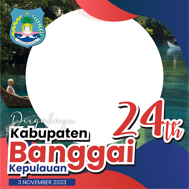 Twibbon HUT Kabupaten Banggai Kepulauan Ke-24 Tahun 2023