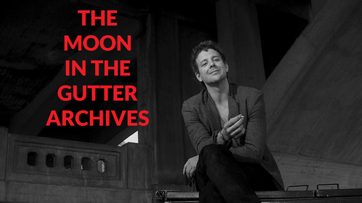 THE MOON IN THE GUTTER ARCHIVES