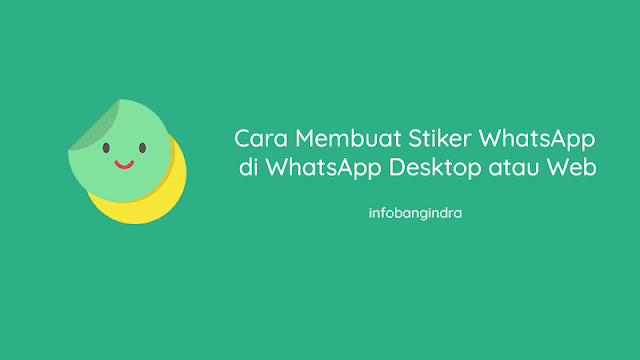 Cara Membuat Stiker WhatsApp di WhatsApp Desktop atau Web