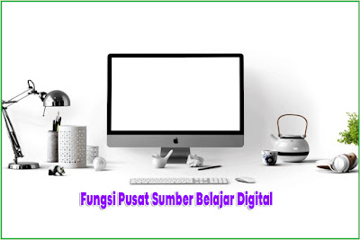 Fungsi Pusat Sumber Belajar Digital