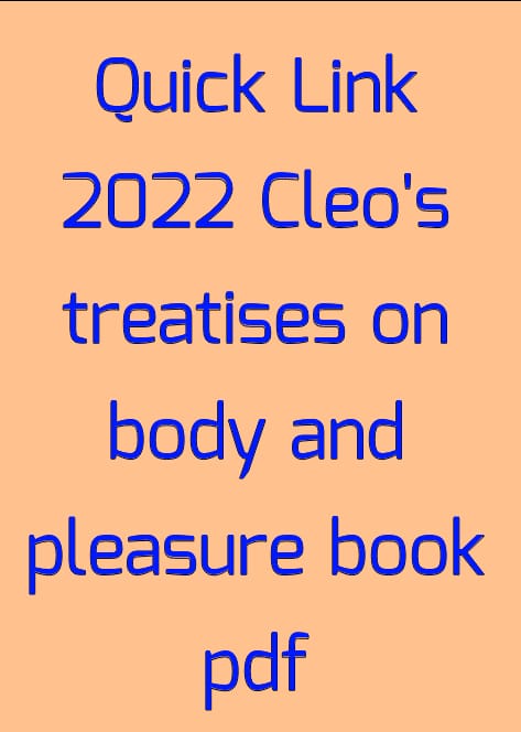 Cleo's treatises on body and pleasure book pdf, Ive read all 12 volumes of cleos treatises on pleasure, Cleo's treatises on body and pleasure book, Cleo's treatises on body and pleasure