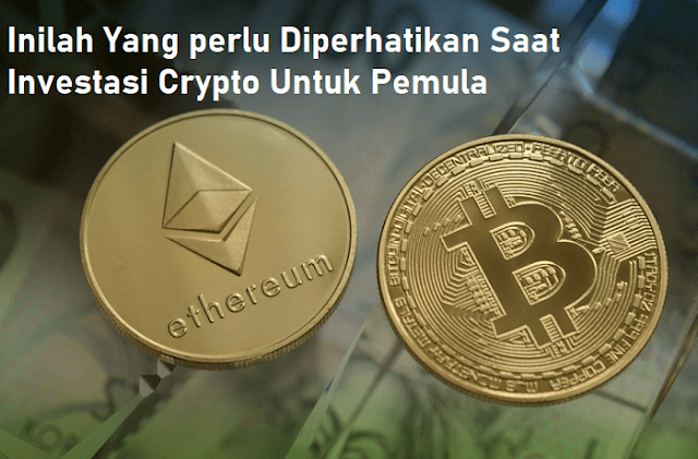 Ini yang perlu Diperhatikan saat Investasi Crypto Untuk Investor Pemula