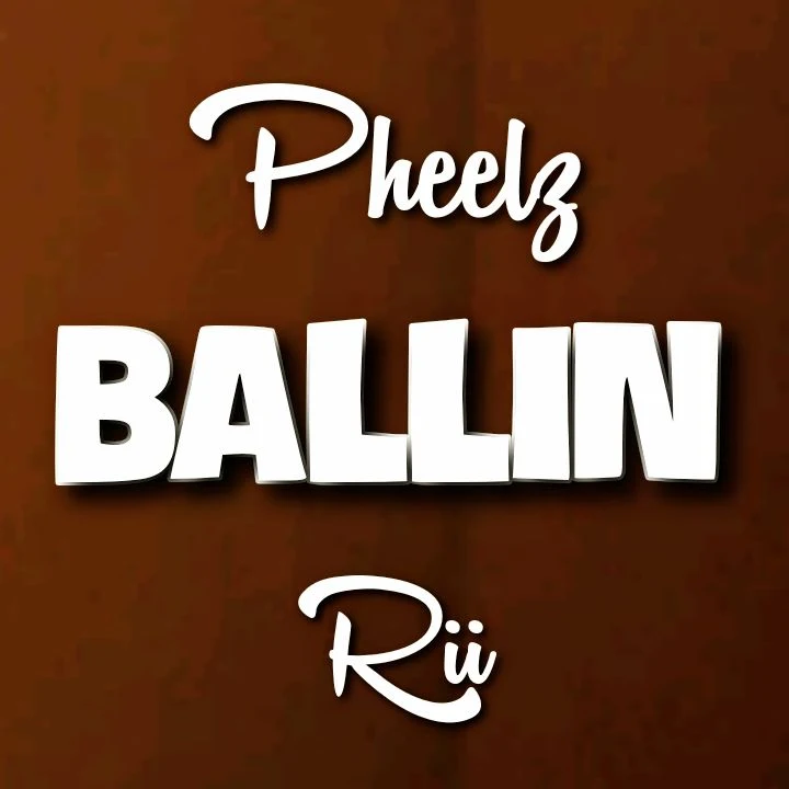 Pheelz's BALLIN Song - Chorus: Man I am ballin on them them them.. Afro Pop - Naija Music