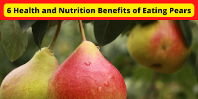 6 Health and Nutrition Benefits of Eating Pears