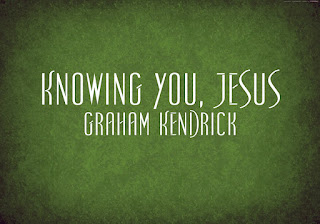 LYRICS: Knowing You Jesus - Graham Kendrick