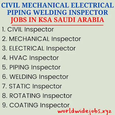 CIVIL MECHANICAL ELECTRICAL PIPING WELDING INSPECTOR JOBS IN KSA SAUDI ARABIA
