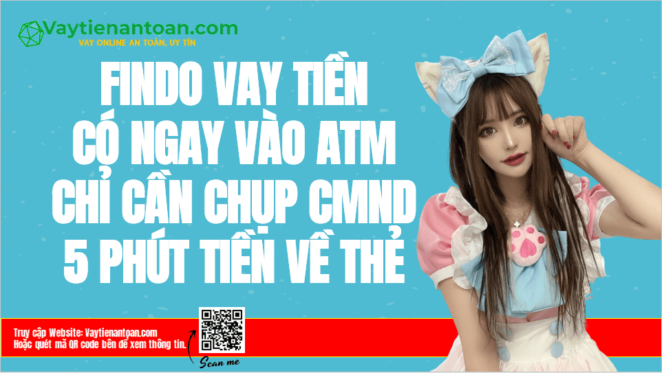 Findo vay nhanh tiền Trả góp cấp tốc