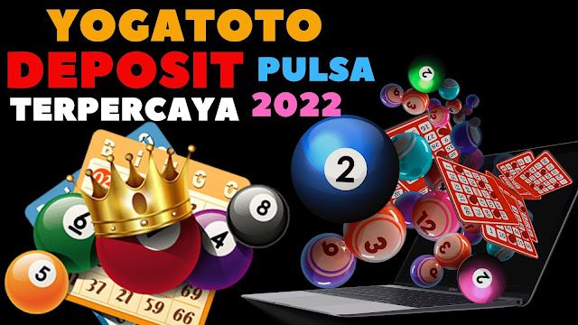 YogaToto Deposit Pulsa Terpercaya 2022