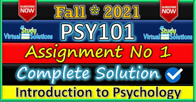 PSY101 Assignment 1 Solution Fall 2021