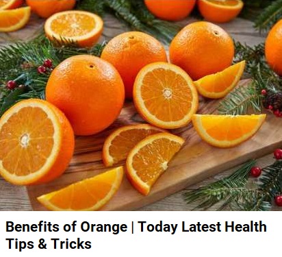 Benefits of Orange | Today Latest Health Tips & Tricks
