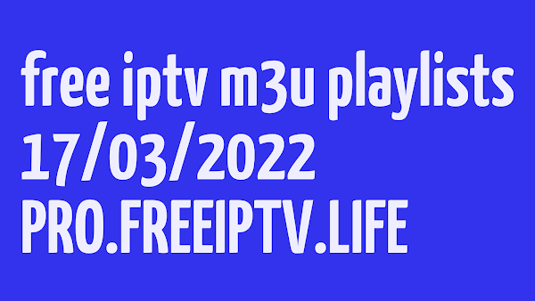 +350 FREE IPTV LINKS | FREE M3U PLAYLISTS | 17 MARCH 2022